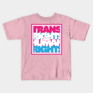 Trans Rights Are Human Rights Kids T-Shirt